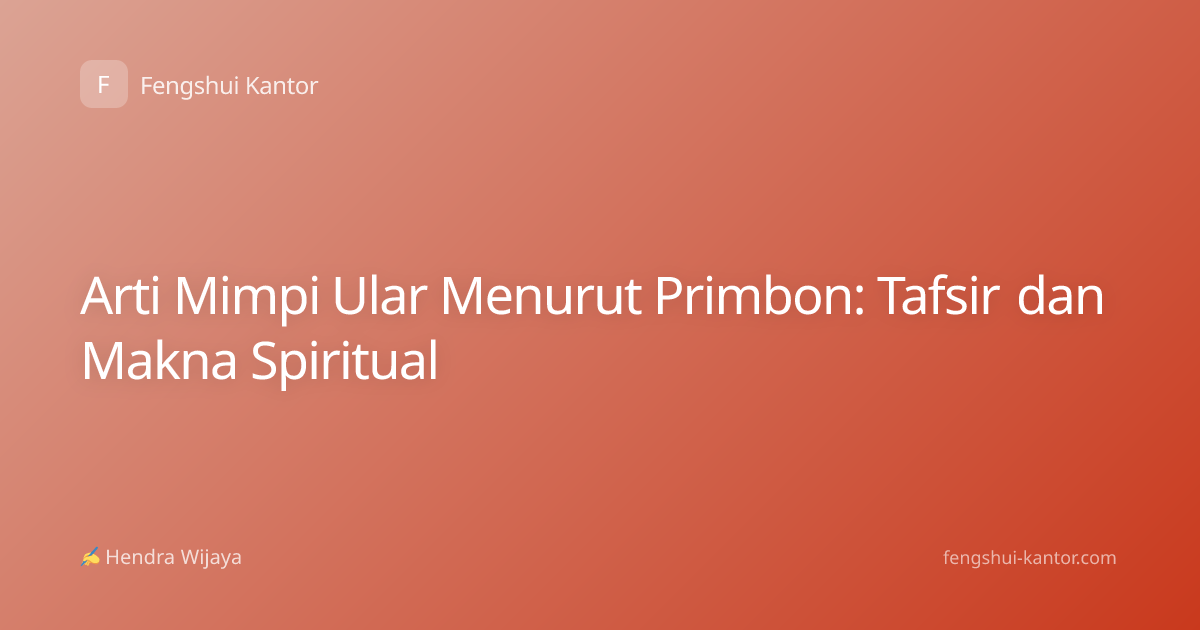 Arti Mimpi Ular Menurut Primbon: Tafsir dan Makna Spiritual