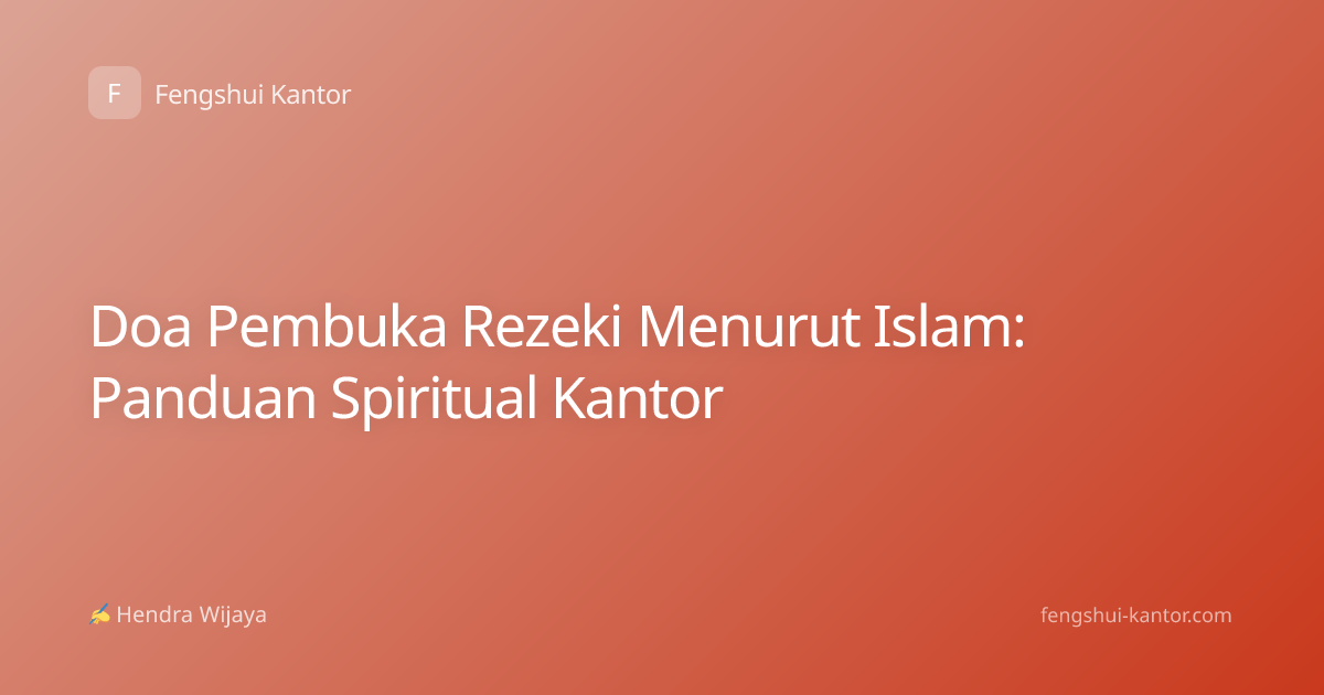 Doa Pembuka Rezeki Menurut Islam: Panduan Spiritual Kantor