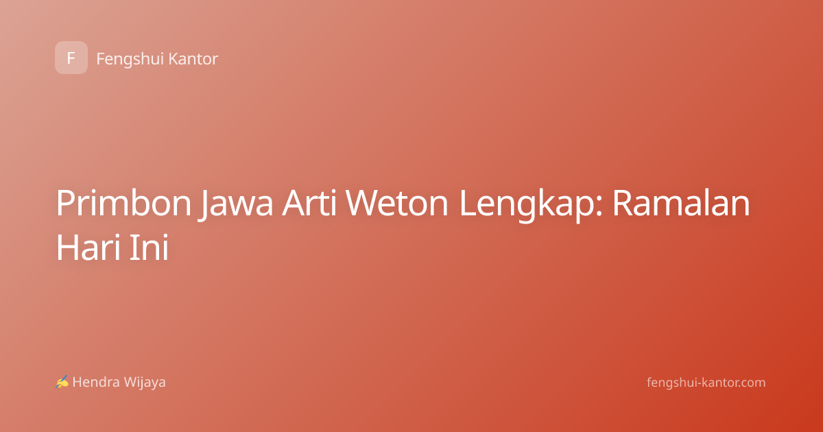 Primbon Jawa Arti Weton Lengkap: Ramalan Hari Ini